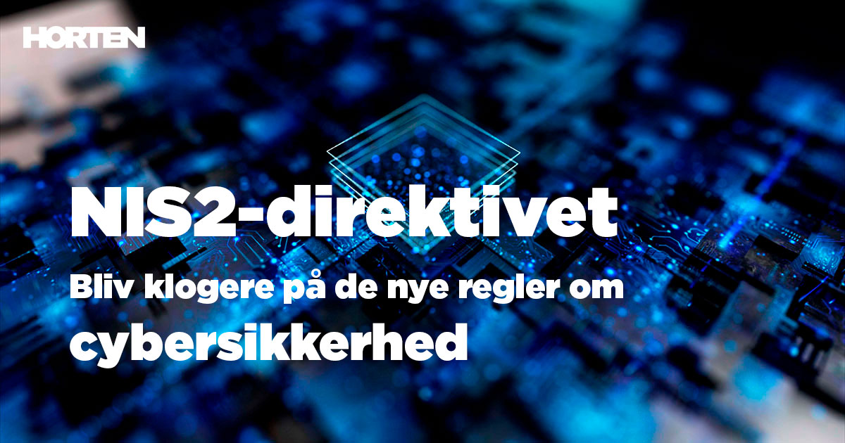 NIS2-direktivet: Bliv Klogere På De Nye Regler Om Cybersikkerhed | Horten